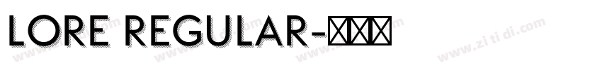 LORE Regular字体转换 LORE Regular字体转换